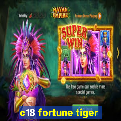 c18 fortune tiger